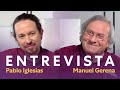 Entrevista de Pablo Iglesias a Manuel Gerena