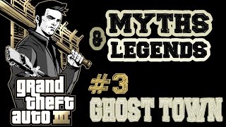 Gta 3 Myths & Legends The Ghost Town