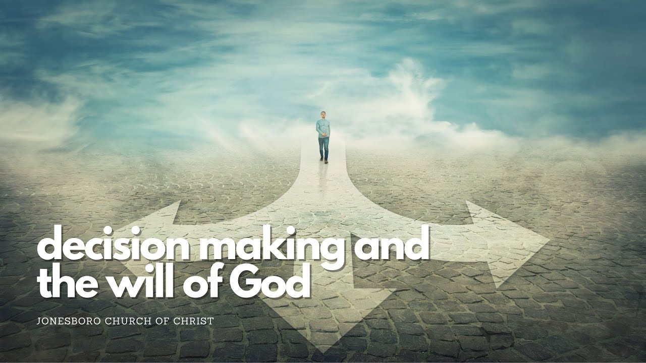 Decision Making and the Will of God - Part 2 - YouTube