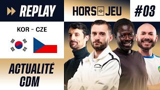 ⚽️ HORS JEU CDM DU 12 JUIN - DEBRIEF CORÉE DU SUD VS RÉPUBLIQUE TCHÈQUE !
