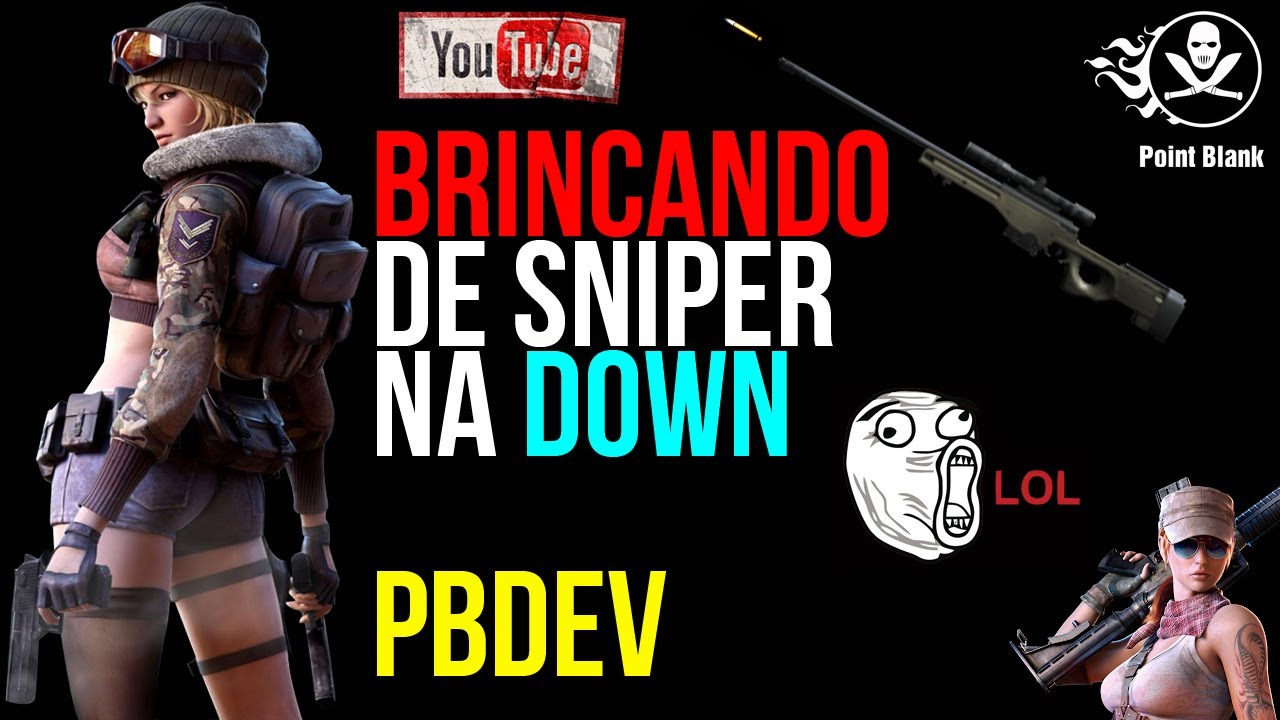 Brincando de Sniper Na [Down] - PBDEV