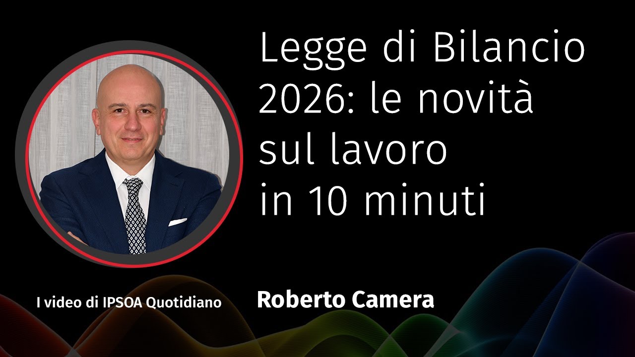 Legge di Bilancio 2026: le novità sul lavoro in 10 minuti