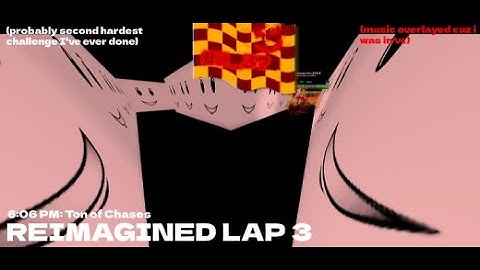 6:06 PM: Ton of Chases - REIMAGINED LAP 3