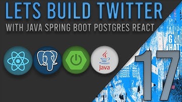 Lets Build Twitter From the Ground Up: Episode 17 || Java, Spring Boot, PostgreSQL and React