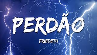 FRIEDETH - Perdão (Lyrics)