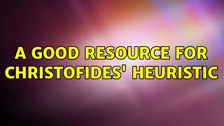 A Good Resource for Christofides' Heuristic