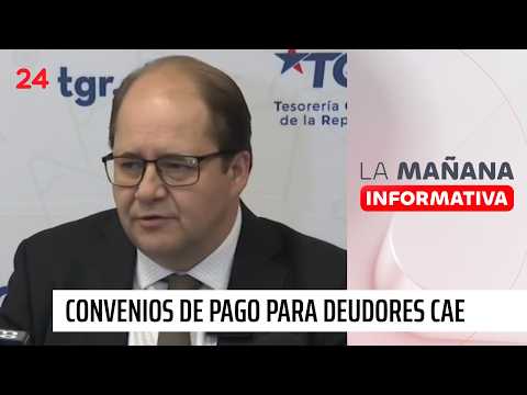 TGR explains payment plans for CAE debtors | 24 Horas TVN Chile