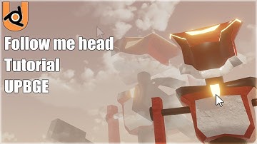 Follow me head | Tutorial | UPBGE |