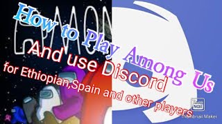 How to play Among us And use discord for Spain Ethiopian and for others screenshot 4
