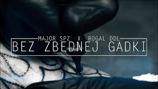 Video thumbnail of "MAJOR SPZ x ROGAL DDL - BEZ ZBĘDNEJ GADKI (PROD. BY SMITHERZ)"