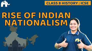 Rise of Indian Nationalism Class 8 SST ICSE | Selina Chapter 12 | History