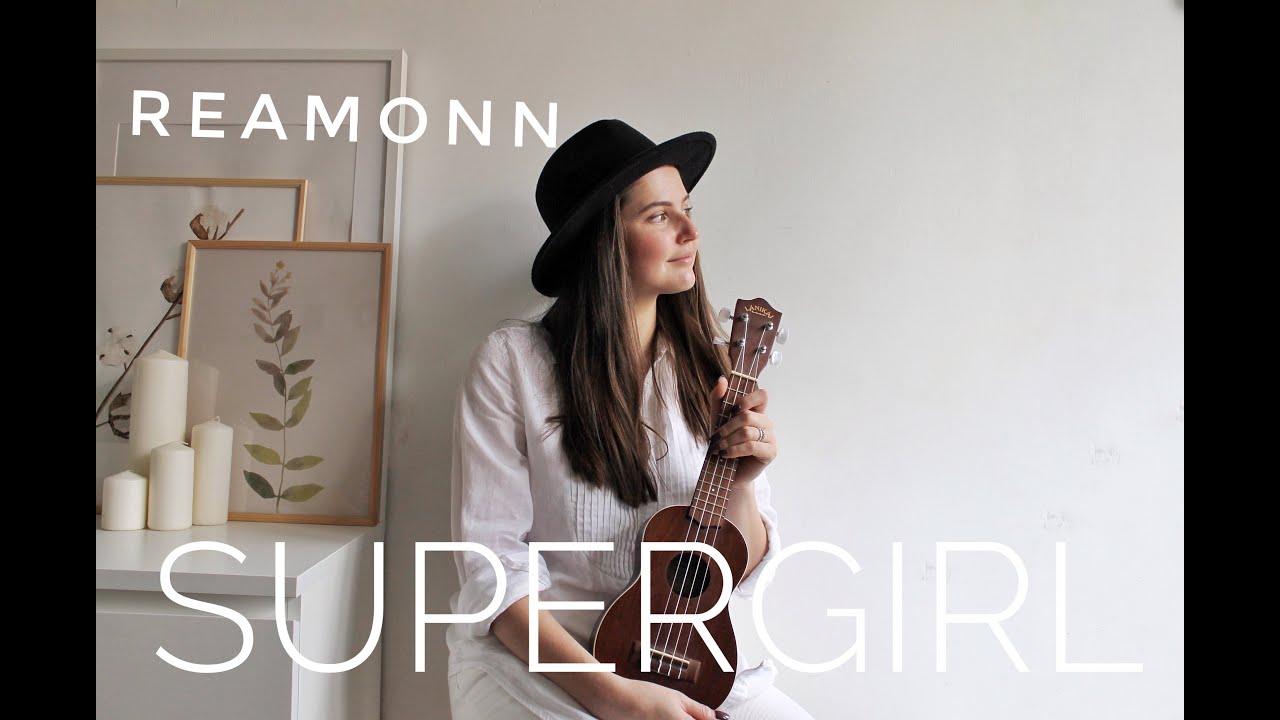 Supergirl Reamonn (Ukulele Cover) YouTube