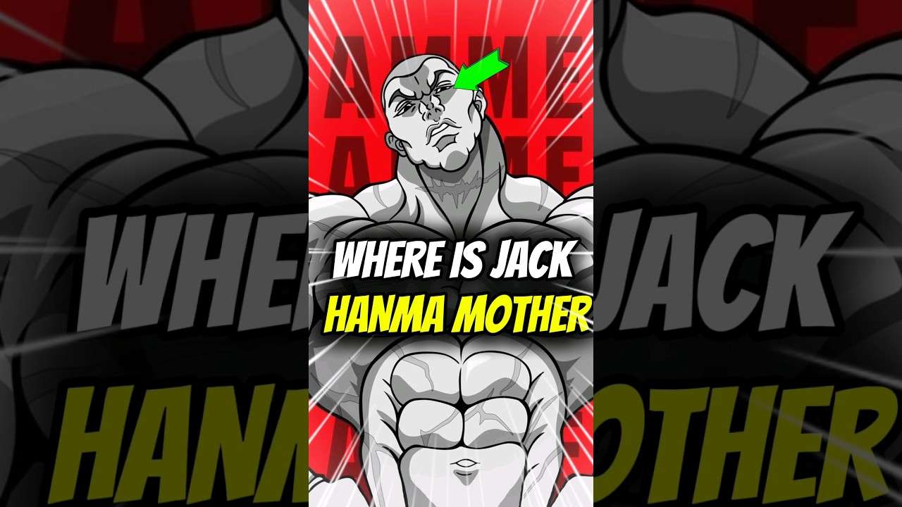 Where is Jack hanma mother | 