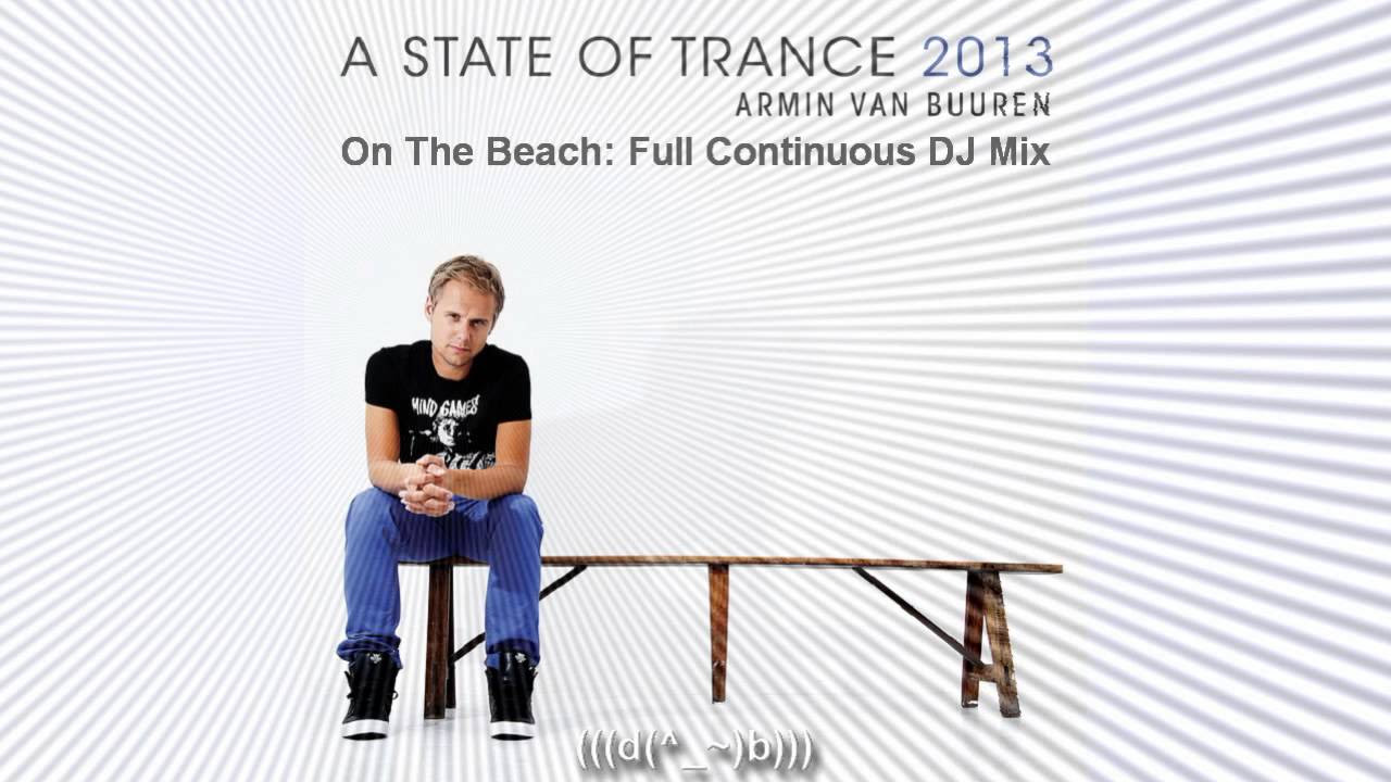 Armin van Buuren   A State Of Trance 2013 On The Beach Full Continuous DJ Mix