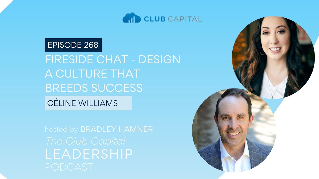 Episode 268: Fireside Chat - Design a Culture That Breeds Success with Céline Williams (Recast)