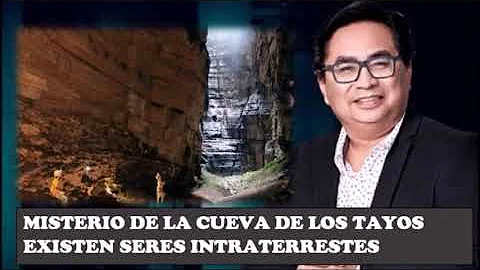 " EL MISTERIO DE LA CUEVA DE LOS TAYOS"  EXISTEN L...