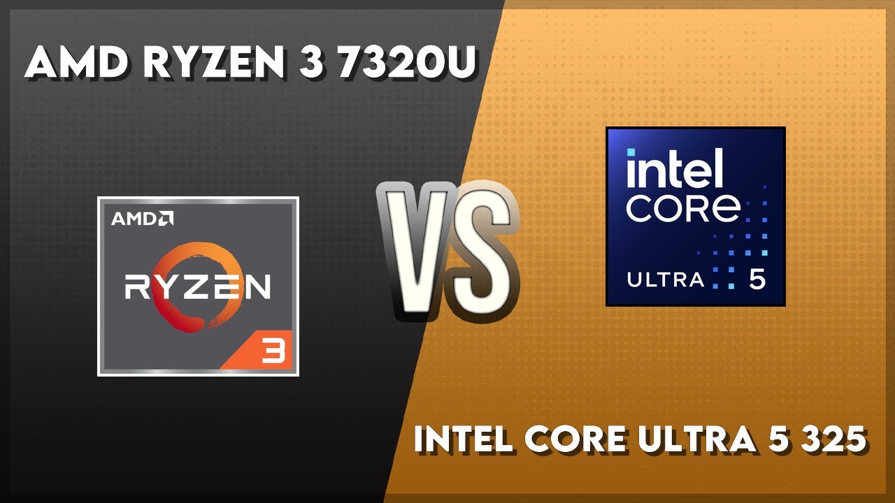 AMD Ryzen 3 7320U vs Intel Core Ultra 5 325 Technical Comparison - YouTube