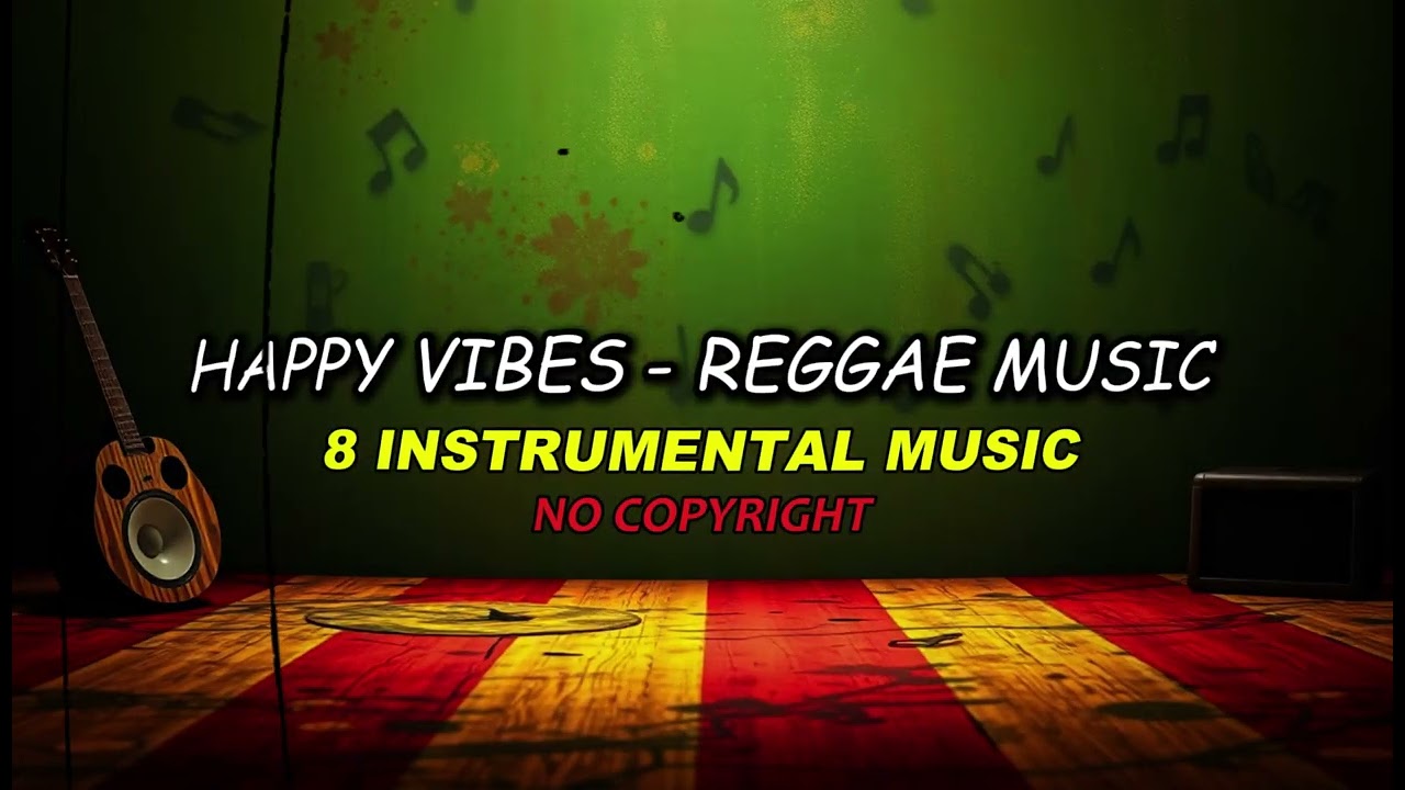 Happy Vibes - Reggae Music | No Copyright