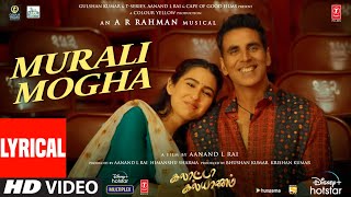 Lyrical: Murali Mogha Video Song | Galatta Kalyaanam|  @A. R. Rahman | AkshayK,Sara AK| Aanand L Rai