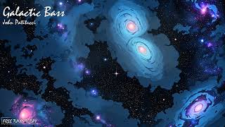 Galactic Bass - John Patitucci | Free Tunes Today | Copyright Free!