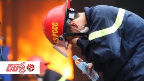 “ Người trong biển lửa”: Câu chuyện về người lính cứu hoả | VTC