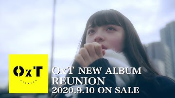 OxT -  NEW ALBUM 「REUNION」 SPOT