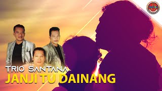 Trio Santana - Janji Tu Dainang ( Musik Video)