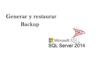 Generar y restaurar backup en SQL SERVER 2014