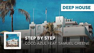 Deep House | Coco Azul feat. Samuel Greene - Step By Step