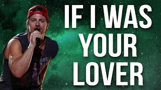 Kip Moore - If I Was Your Lover (Lyrics)