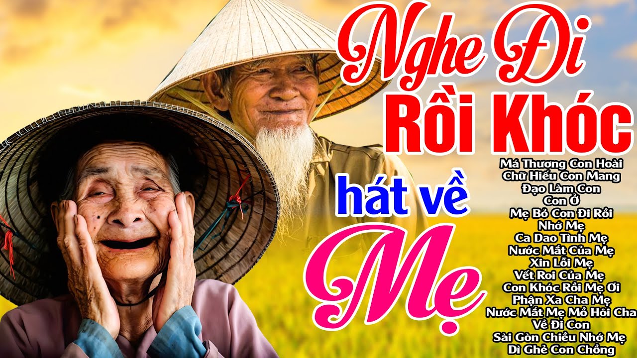 Đứt Từng Đoạn Ruột Nghe Hát Về Mẹ - Khóc Hết Nước Mắt Nhớ Mẹ Cha #79 Bài Má Thương Con Hoài,Con Út..