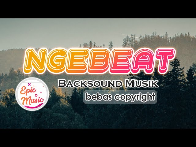 Backsound Musik Ngebeat Terbaik (tanpa copyright) class=