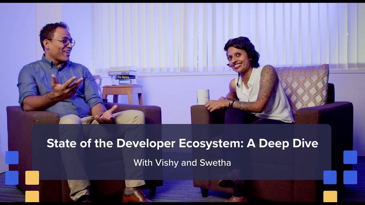 State of the Developer Ecosystem: A Deep Dive with Vishy and Swetha ...
