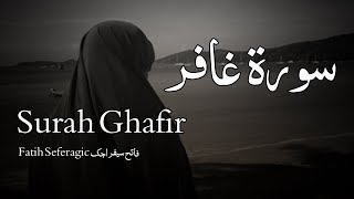 Surah Ghafir سورة غافر - Fatih Seferagic فاتح سیفراجک - Quran Voice