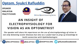 An Insight of #Electrophysiology for Vision as an #Optometrist. | OOLS | Optom. Syukri Rafiuddin
