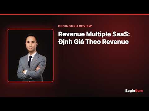 Revenue Multiple SaaS: Định Giá Theo Revenue