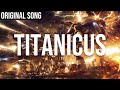 Titanicus - Original Song