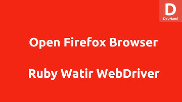 Watir WebDriver Open Firefox Browser