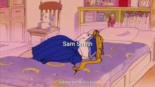 I&#39;m Not The Only One - Sam Smith (subtitulada en español)