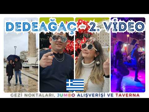 Dedeağaç Gezi Rehberi 2. Kısım | Gezi Noktaları, JUMBO Alışverişi, Dans Etmeli-Eğlenmeli TAVERNA