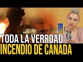 QUE HAY DETRAS DEL INCENDIO DE CANADA QUE DEJARA CONSECUENCIAS EN LA CABEZA