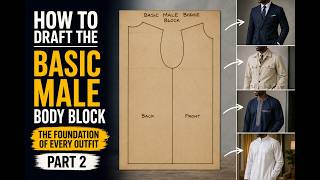 MALE BASIC BODICE BLOCK TUTORIAL(Part 2)The Foundation of Perfect Men’s Fashion Pattern Making #male