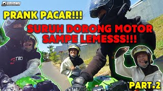 PRANK NYURUH PACAR DORONG MOTOR NINJA 250fi MOGOK PALING LAMA SAMPE LEMES!!! |PART2