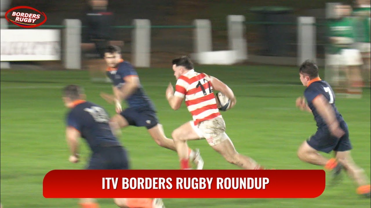 ITV BORDERS RUGBY ROUNDUP - THE SOUTH v EDINBURGH - YouTube