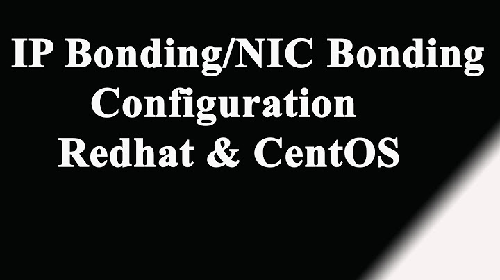 IP Bonding-NIC Bonding Configurationin Linux-Redhat | CentOS| SuSe Linux