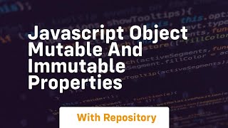Javascript object mutable and immutable properties