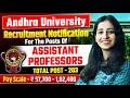 ANDHRA UNIVERSITY Notification ASSISTANT PROFESSORS total post - 203 pay scale - ₹ 57,700 - 1,82,400
