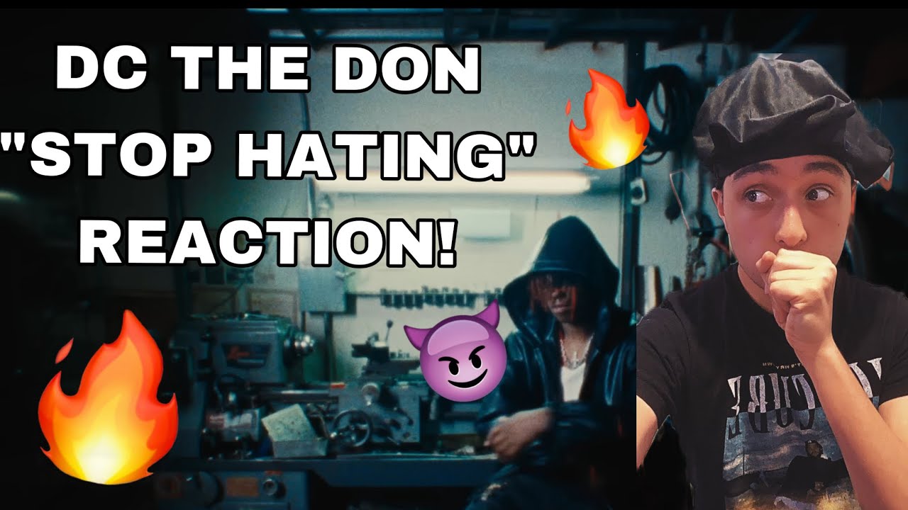 Reacting to "STOP HATING" By Dc The Don