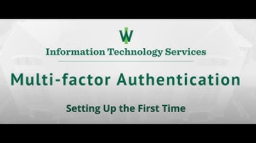 Multi-factor Authentication: Setting Up the First Time