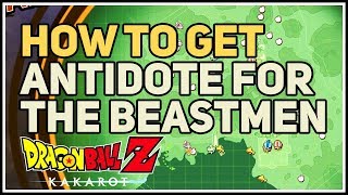 Gather ingredients to make the antidote for the beastmen Dragon Ball Z Kakarot